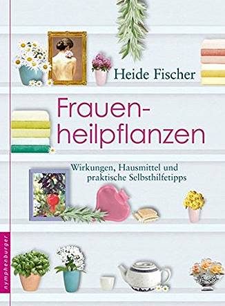 frauenheilpflanzen_heide_fischer Frauenheilpflanzen - Heide Fischer