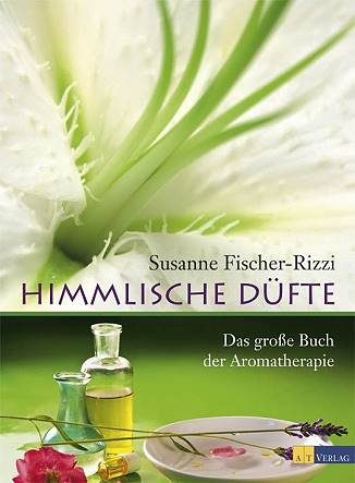himmlische_duefte_susanne_fischer-rizzi Himmlische Düfte: Das grosse Buch der Aromatherapie - Eliane Zimmermann - Aromatherapie